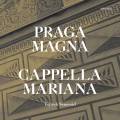 Praga Magna : La musique  Prague sous le rgne de Rudolf II. Cappela Mariana, Semerad.