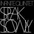 Infinite Quintet Speak Slowly