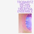 Michal Nejtek : Trobairitz. Tiburtina Ensemble.
