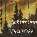 Schumann : Vier Gesnge, op. 141. Draeseke : Grosse Messe, op. 85. Gronostay.