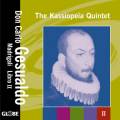 Gesualdo : Madrigaux, Livre II. Kassiopeia Quintet.