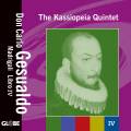 Gesualdo : Madrigaux, Livre IV. Kassiopeia Quintet.