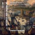 The Peace Of Utrecht. Musique de la Guerre de Succession d'Espagne. Camerata Trajectina.