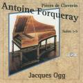 Antoine Forqueray : Suites pour clavecin n 1-5. Ogg.
