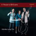 Monika Lang Trio : A Tribute to Bill Evans.