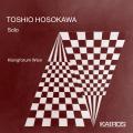 Klangforum Wien Solo, vol. 1 : Toshio Hosokawa.
