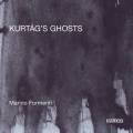 Kurtag's Ghosts. Formenti.