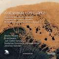 Lopez Lopez : Concertos. Rosado, Kovacic, Kalitzke.