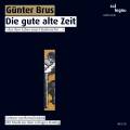 Gnter Brus : Die Gute Alte Zeit