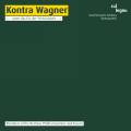 Wagner, Monti, Chabrier, Hindemith, Krenek : Kontra Wagner