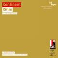 Rihm : Kontinent. Klangforum Wien, Pomarico, Cambreling.