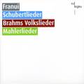 Franui : Schubertlieder - Brahms Volkslieder - Mahlerlieder.