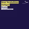 Neue Vocalsolisten Stuttgart : Drama.