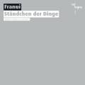 Franui : Stndchen der Dinge.