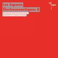 Les Espaces lectroacoustiques II : Chefs-d'uvre de la musique lectroacoustique.