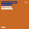 Christian Winther Christensen : Almost in G. Ensemble Scenatet, Nawri.