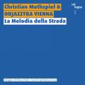 Christian Muthspiel & Orjazztra Vienna : La Melodia della Strada.