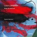 Luca Lombardi : Musique pour flte seule. Fabbriciani, Elschenbroich.