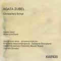 Agata Zubel : Cleopatra's Songs. Kalitzke, Bourgogne, Bywalec.