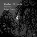 Howell, Herbert : Robert Howells Organ Music
