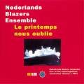 Nederlands Blazers Ensemble : Le Printemps Nous Oublie? Concert du Nouvel An 2001